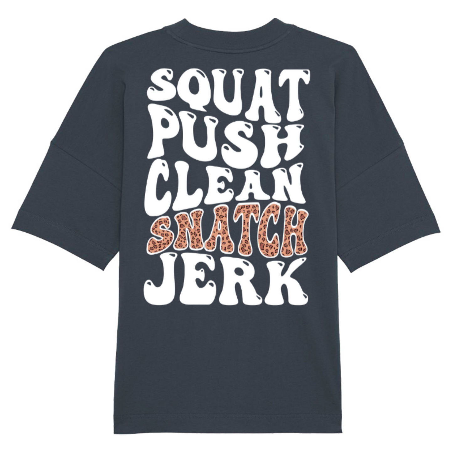 Squat, Push, Clean, Snatch, Jerk Oversize Tee